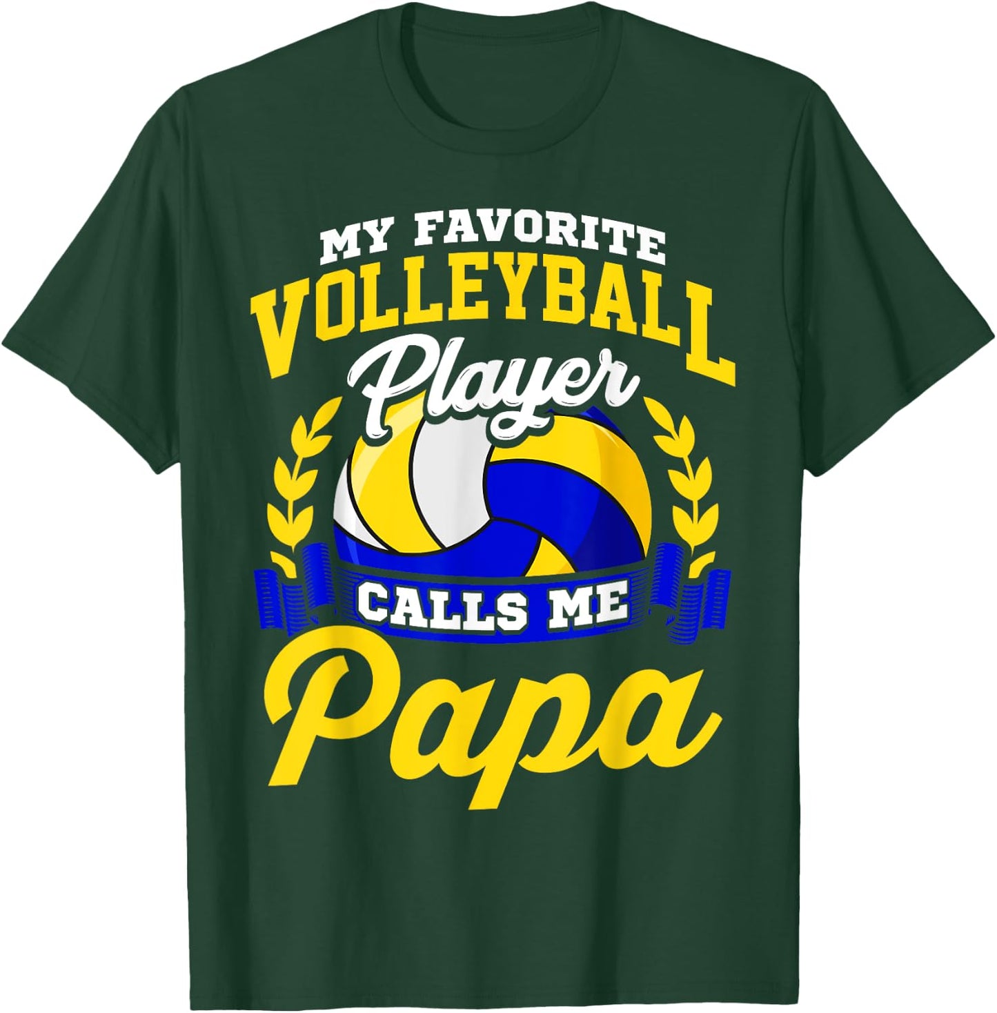 Volleyball Gift My Favorite Volleyball Player Calls Me Papa T-Shirt - T-Shirt | Forest