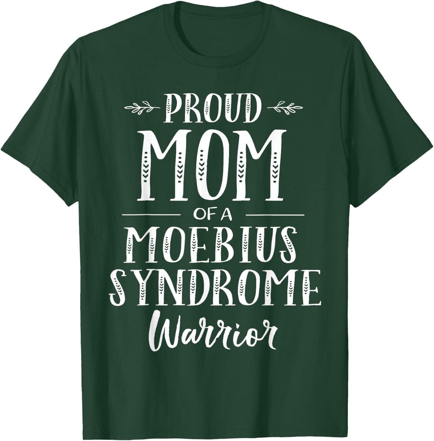 Moebius Syndrome Awareness T Shirt Proud Mom Warrior T-Shirt - T-Shirt | Forest