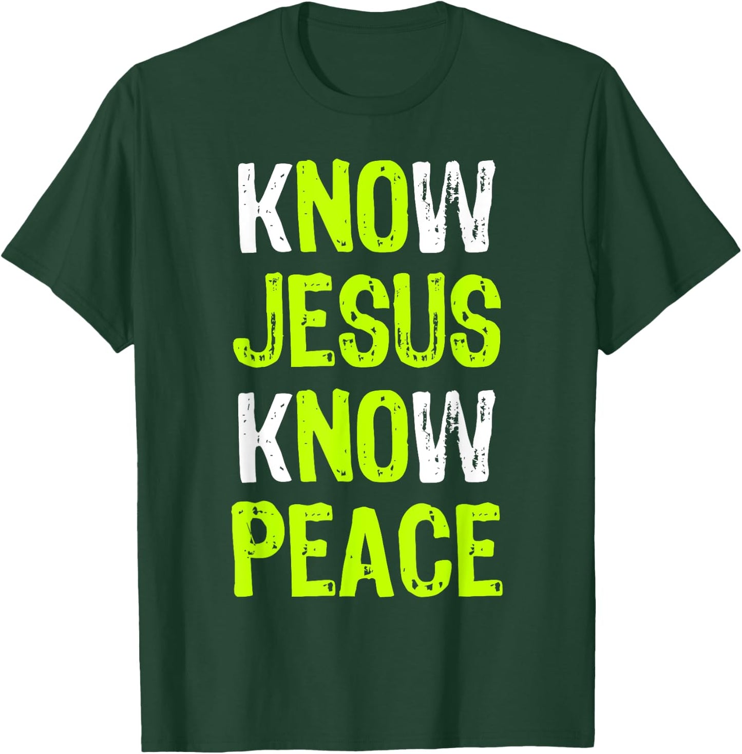 Know Jesus Know Peace Christian Religious Lover T-Shirt - T-Shirt | Forest