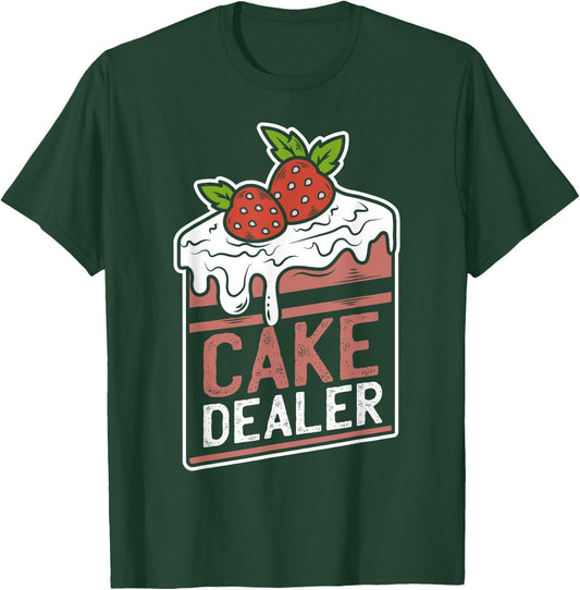 Cake Dealer | Funny Gift Novelty Baking Shirt for Chefs T-Shirt - T-Shirt | Forest