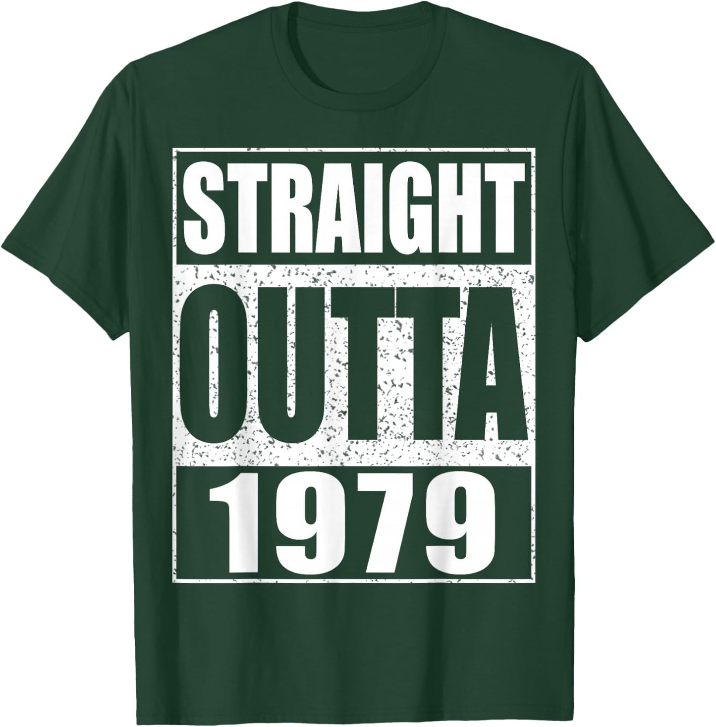 Straight Outta 1979 Shirt Men Women 46th Birthday T-Shirt - T-Shirt | Forest