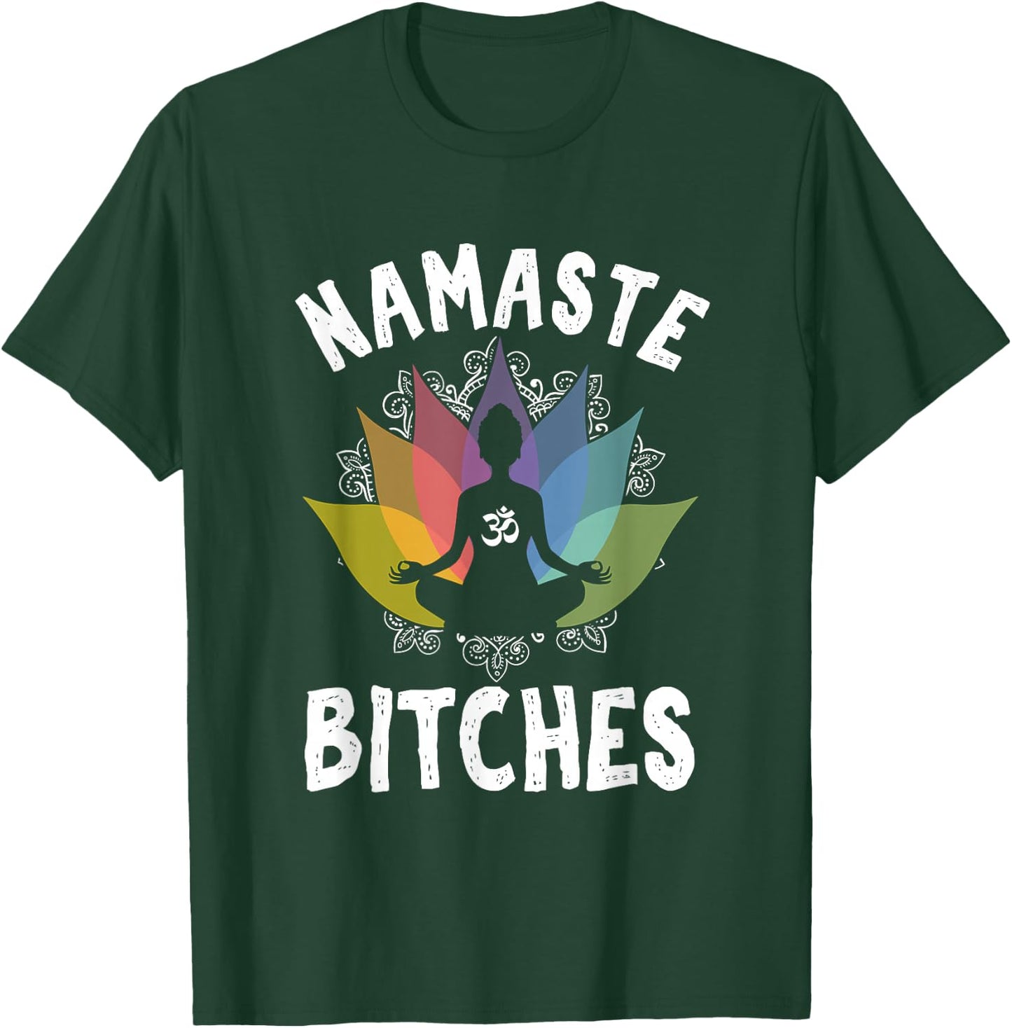 Funny Yoga Gifts Namaste Bitches Meditation Yoga Instructor T-Shirt - T-Shirt | Forest