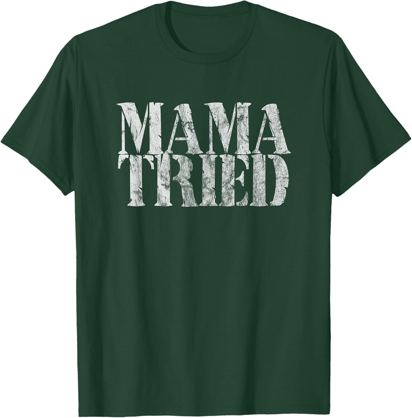 Mama Tried Country Music Redneck Men Women Vintage T-Shirt - T-Shirt | Forest