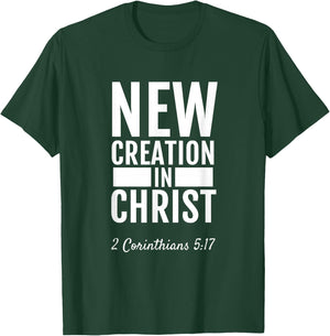 2 Corinthians 5:17 New Creation In Christ Christian T-Shirt - T-Shirt | Forest