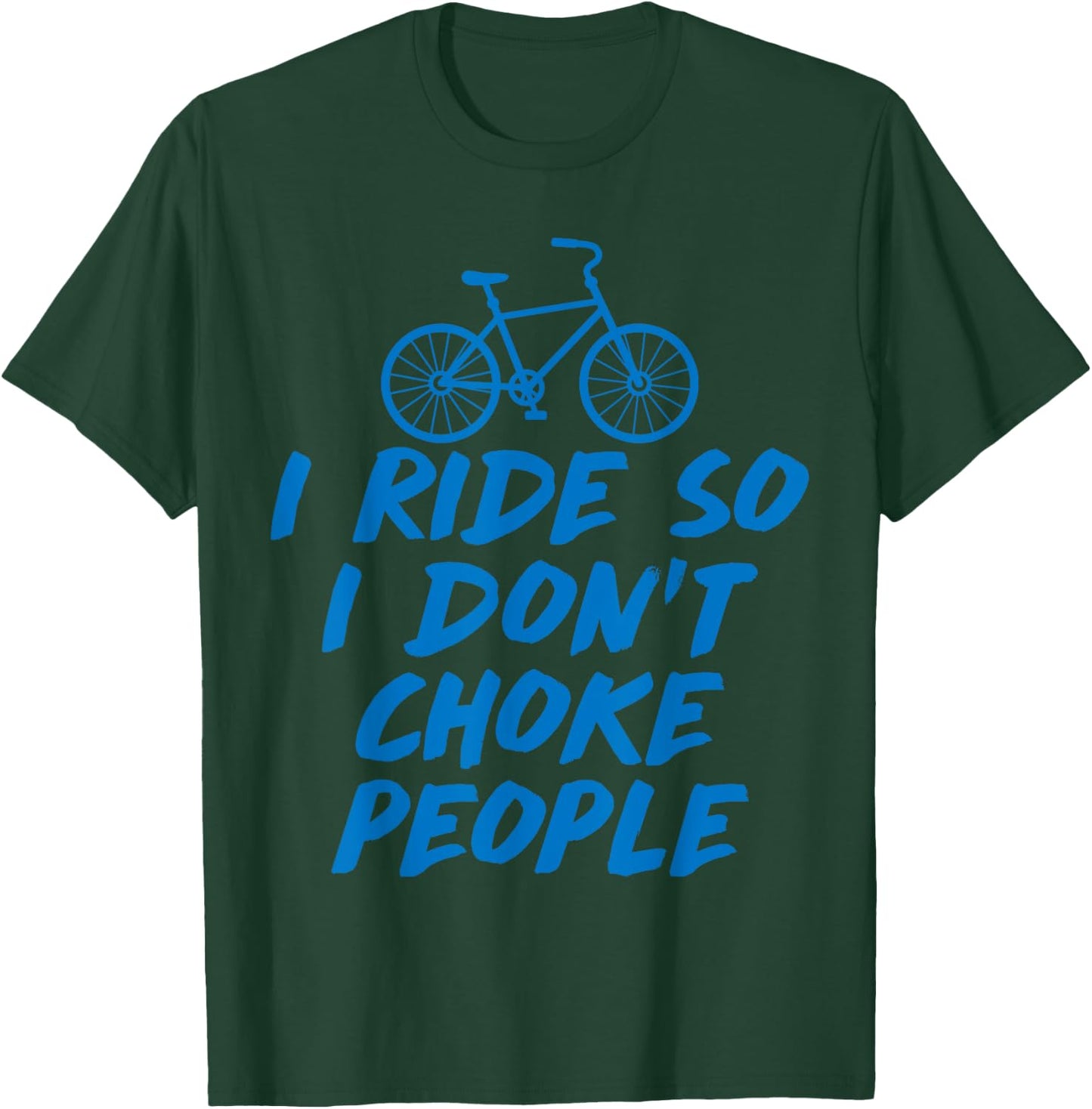 I Ride So Funny BMX, Mountain Bike, MTB, Cycling T Shirt T-Shirt - T-Shirt | Forest