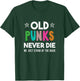 Old Punks Never Die Punk Rock Music Vintage Band Gift T-Shirt - T-Shirt | Forest