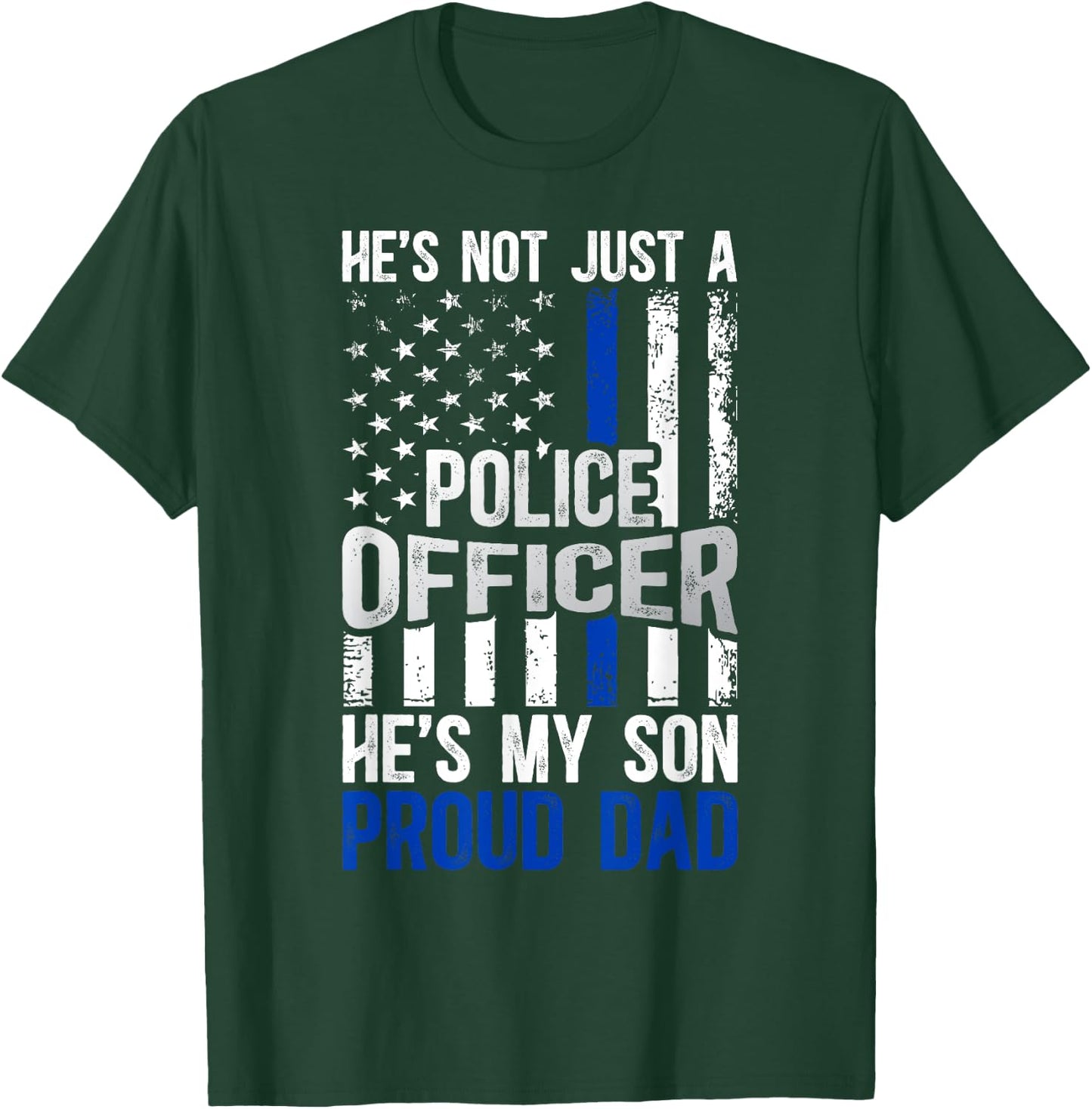 He's My Son Proud Dad Of A Police Officer Father Police Dad T-Shirt - T-Shirt | Forest