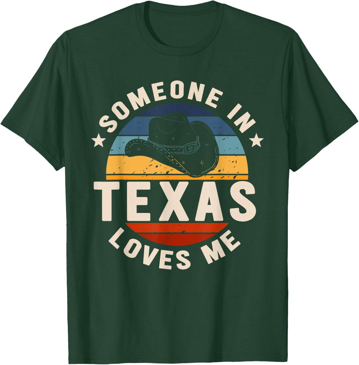 Someone In Texas Loves Me T-Shirt - T-Shirt | Forest