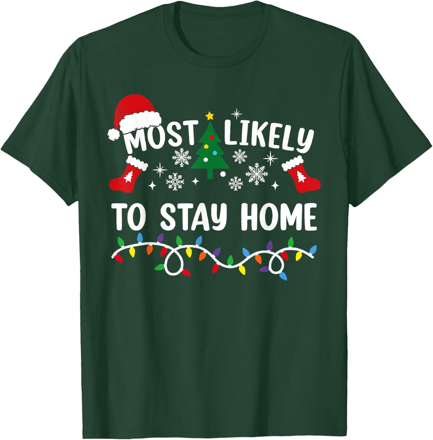 Most Likely To Stay Home Funny Family Christmas T-Shirt - T-Shirt | Forest