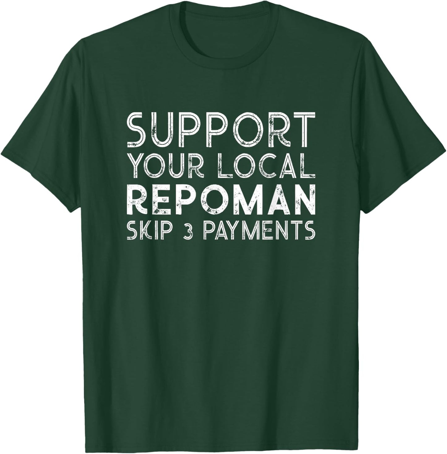 Repo Man Funny Recovery Agent Humor T-Shirt - T-Shirt | Forest