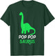Pop-Pop-Saurus Grandpa Dino Dinosaur PopPop PopPopSaurus T-Shirt - T-Shirt | Forest