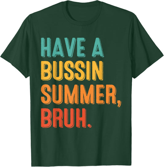 Have A Bussin Summer Bruh Last Day of School Kid Student T-Shirt - T-Shirt | Forest
