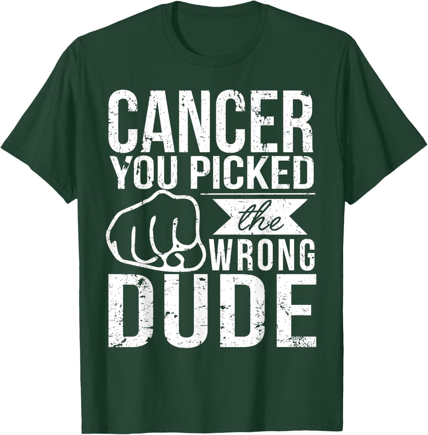 Cancer You Picked The Wrong Dude Dad Cancer Shirt T-Shirt - T-Shirt | Forest