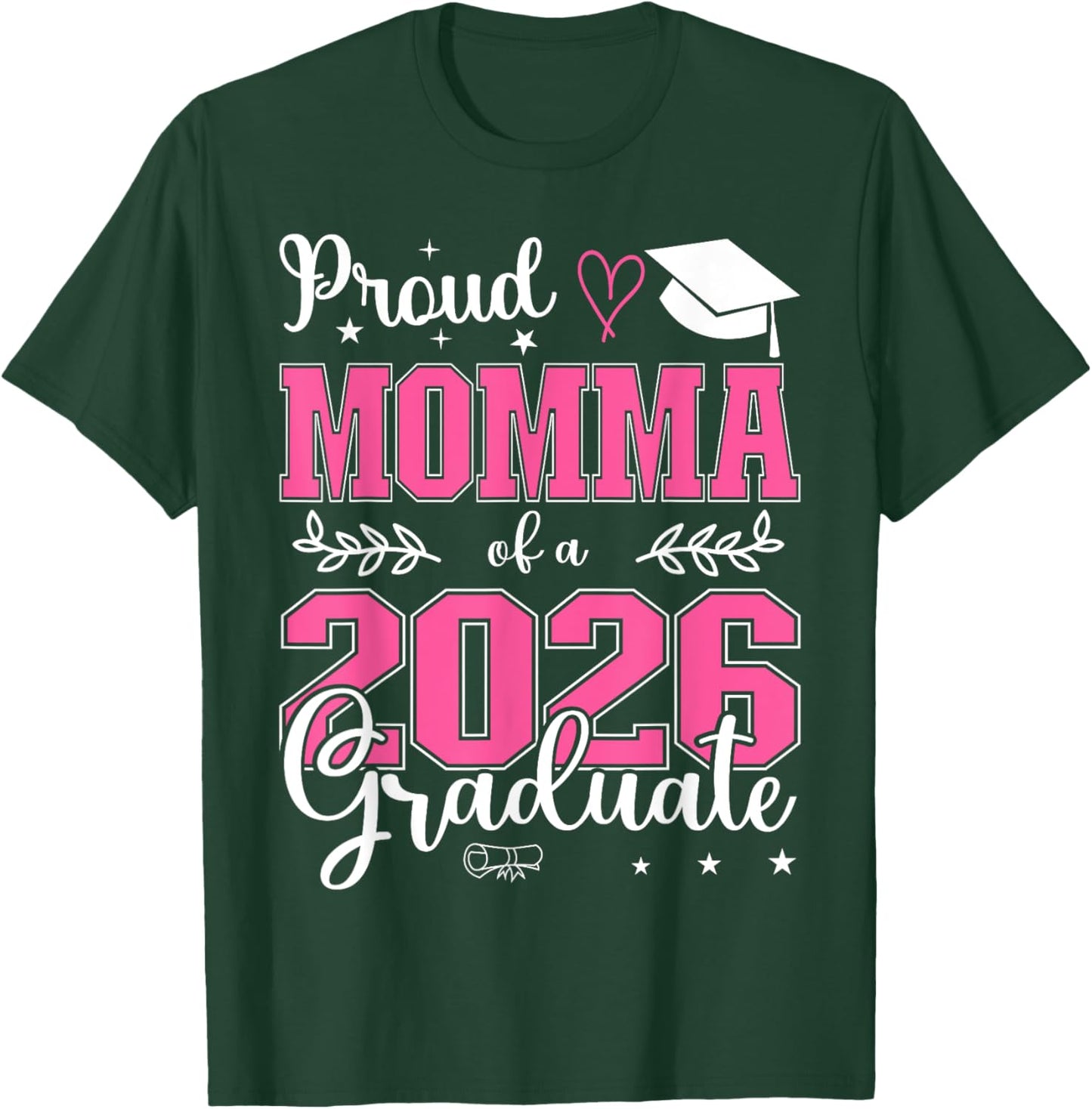 Proud Momma of a Class of 2026 Graduate for Graduation T-Shirt - T-Shirt | Forest