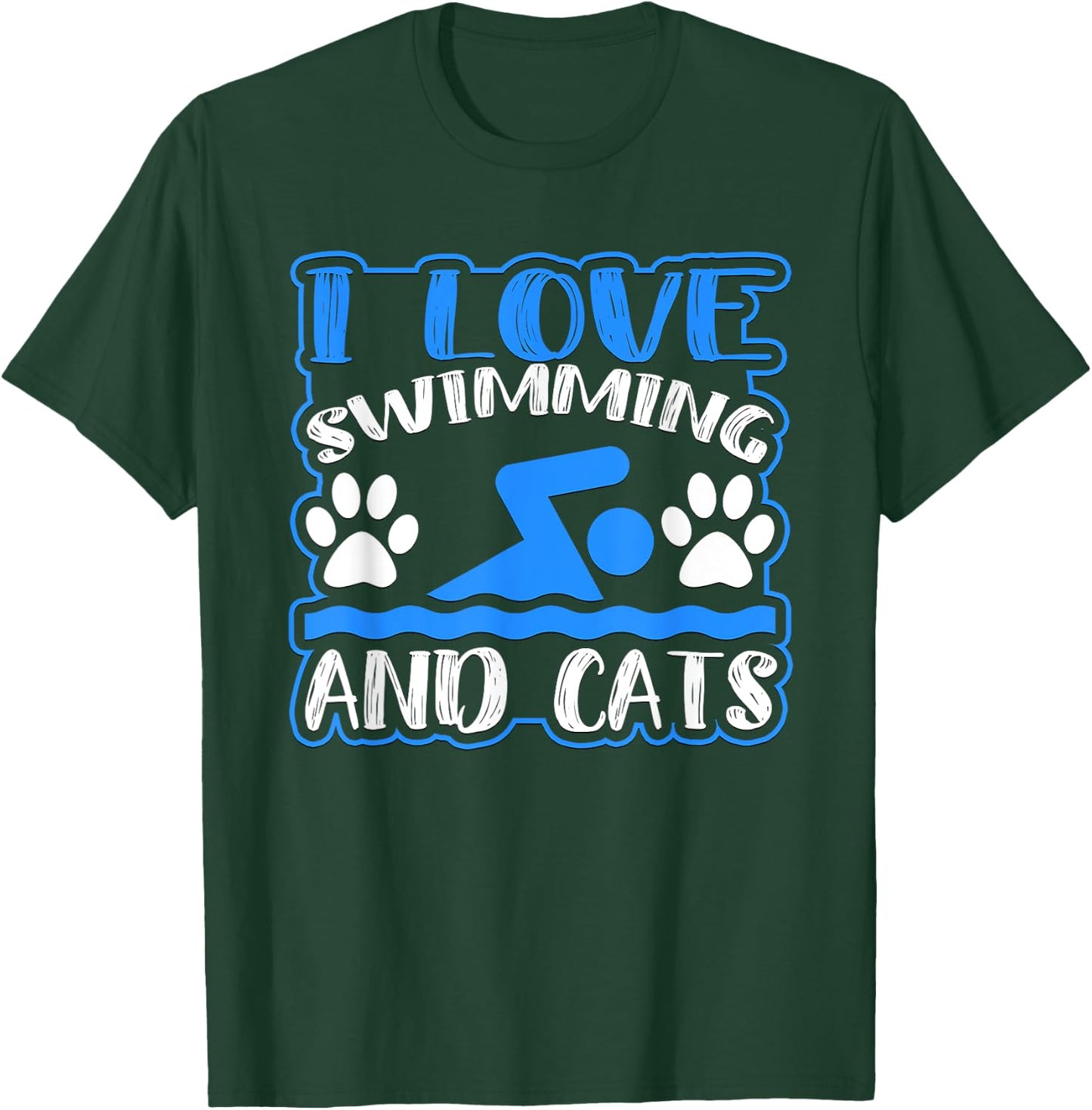 I Love Swimming And Cats Novelty Swim T-Shirt - T-Shirt | Forest