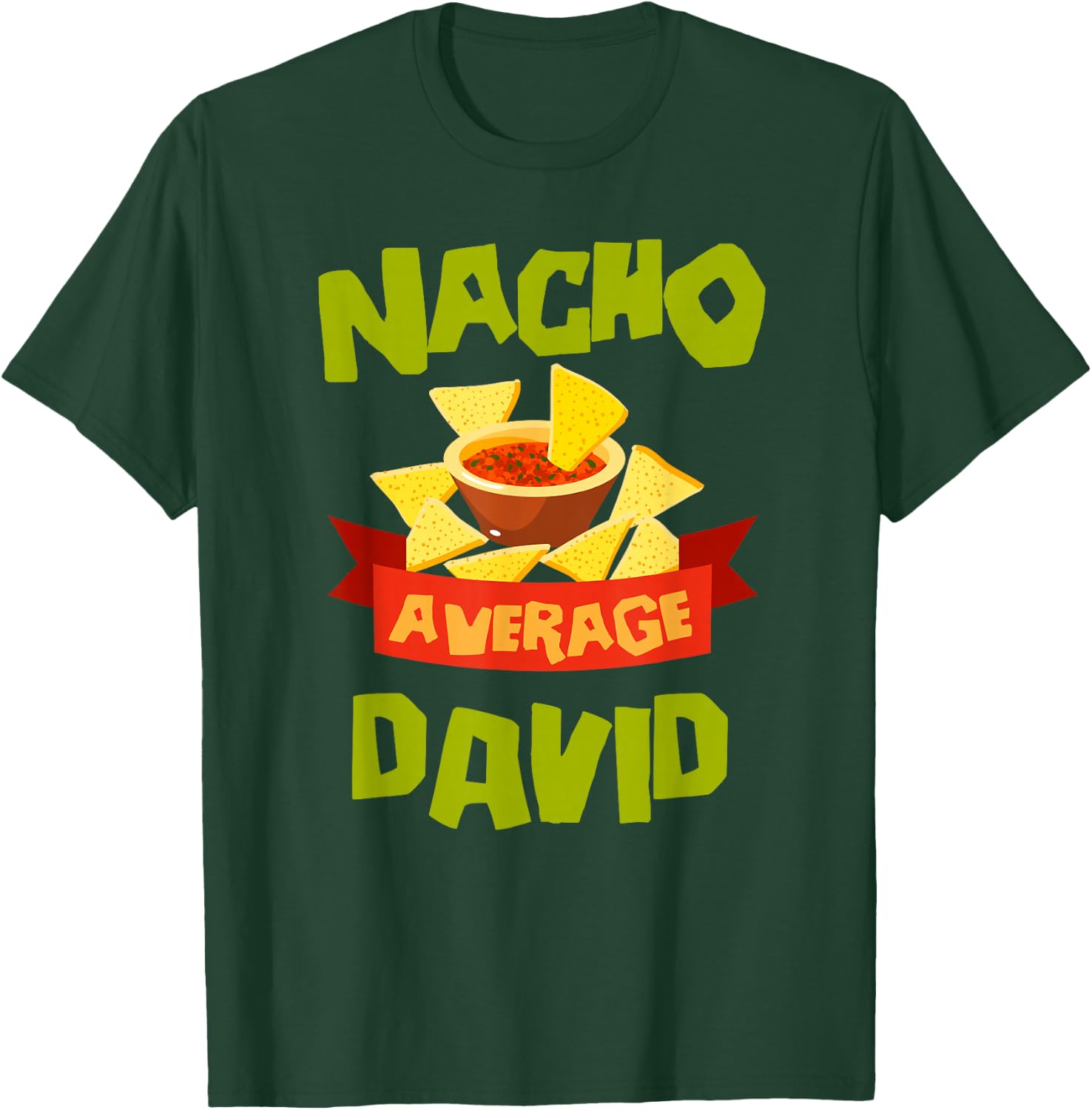 Nacho Average David Funny Birthday Personalized Name Gift T-Shirt - T-Shirt | Forest