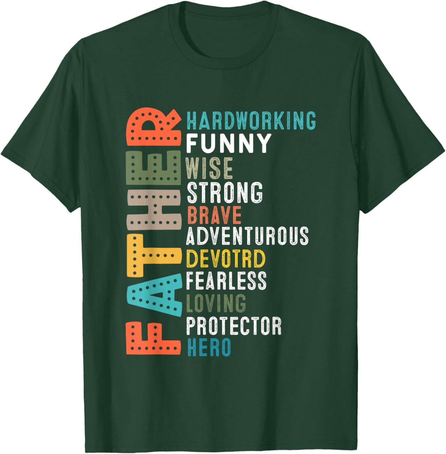 Father Hardworking Funny Wise Strong Brave Hero T-Shirt - T-Shirt | Forest
