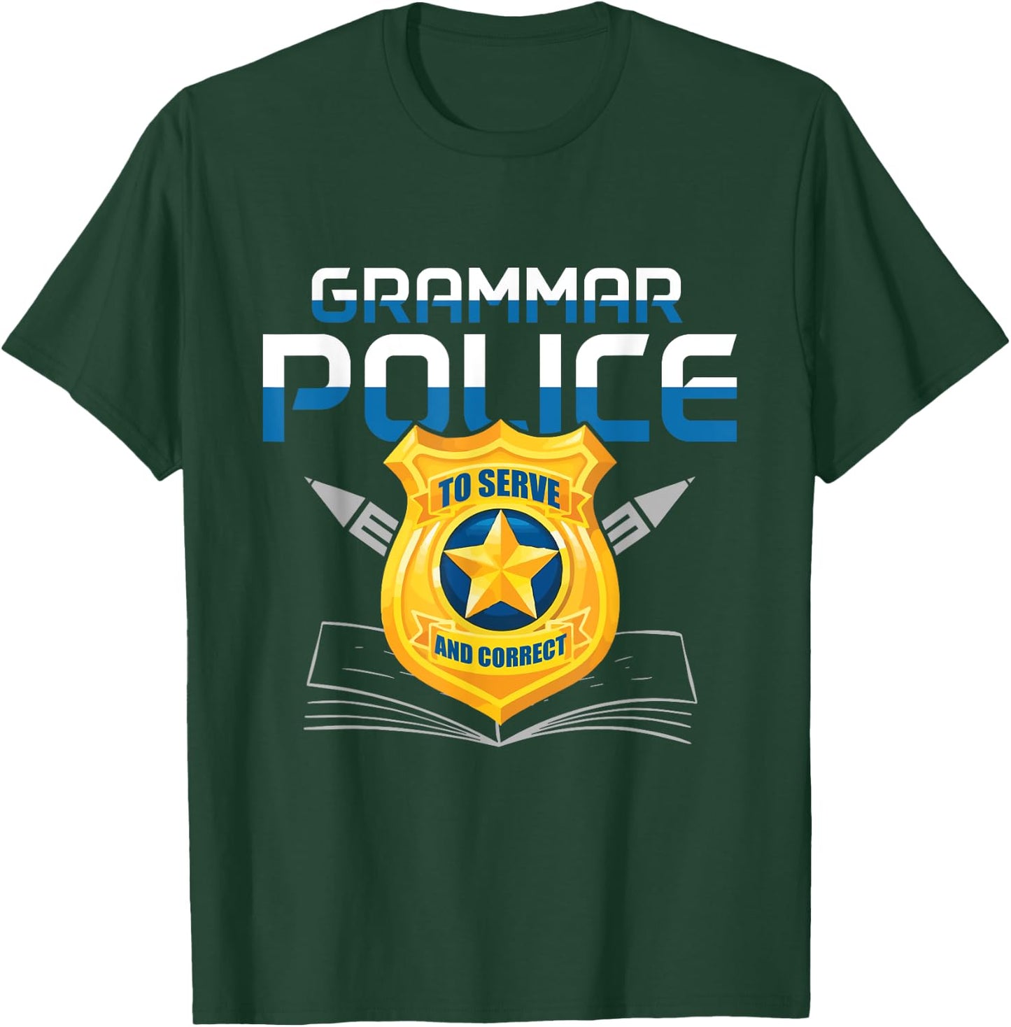 Grammar Police to Serve And Correct Language English Teacher T-Shirt - T-Shirt | Forest