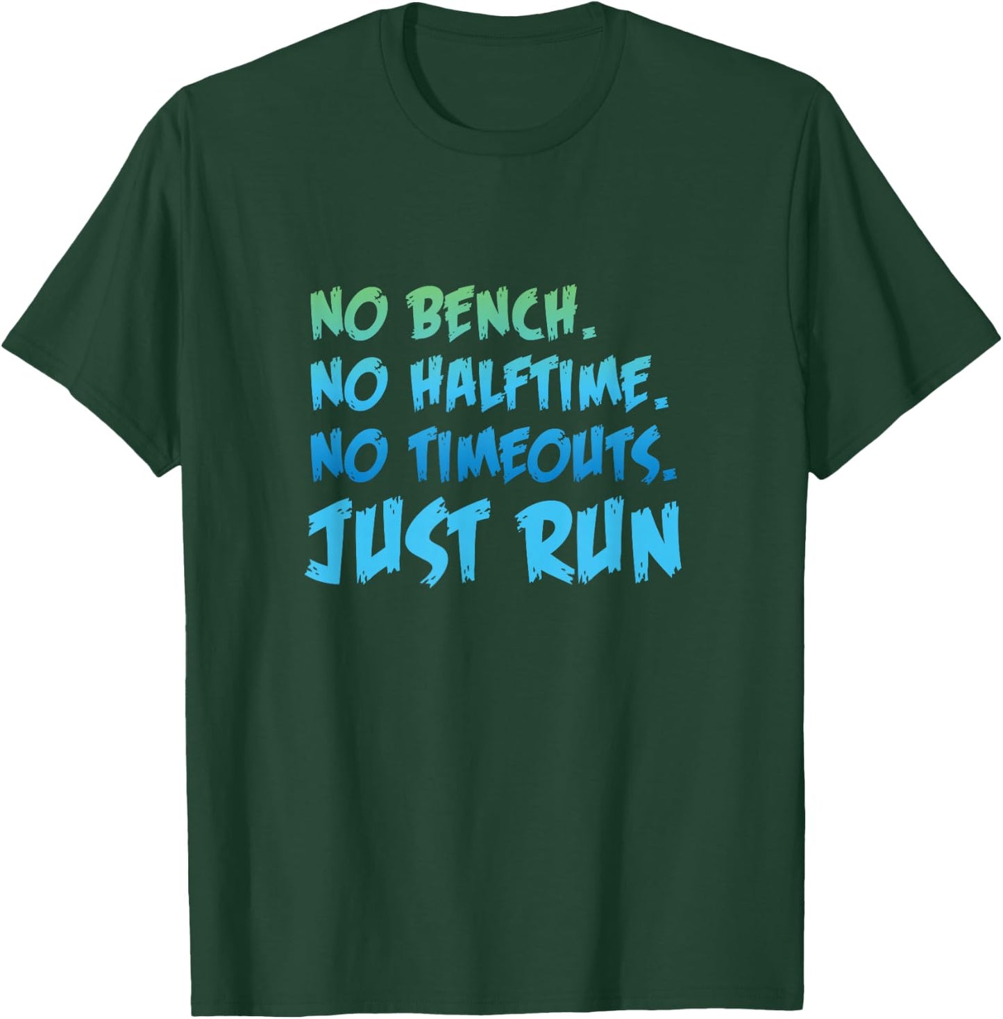Funny XC Cross Country Running Gift No Bench No Halftime Short Sleeve T-Shirt - T-Shirt | Forest