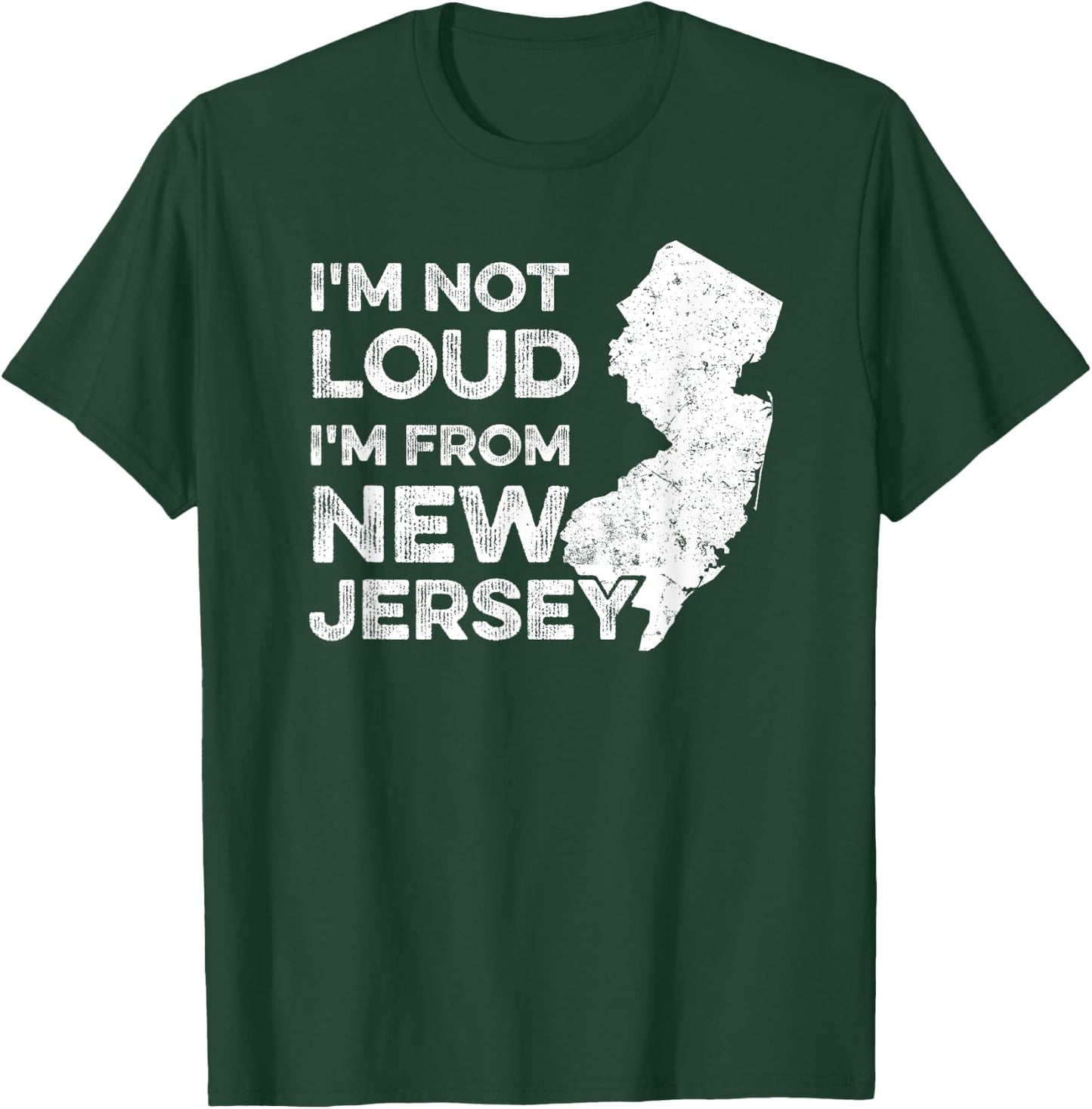 Funny New Jersey , I'm Not Loud I'm From New Jersey T-Shirt - T-Shirt | Forest