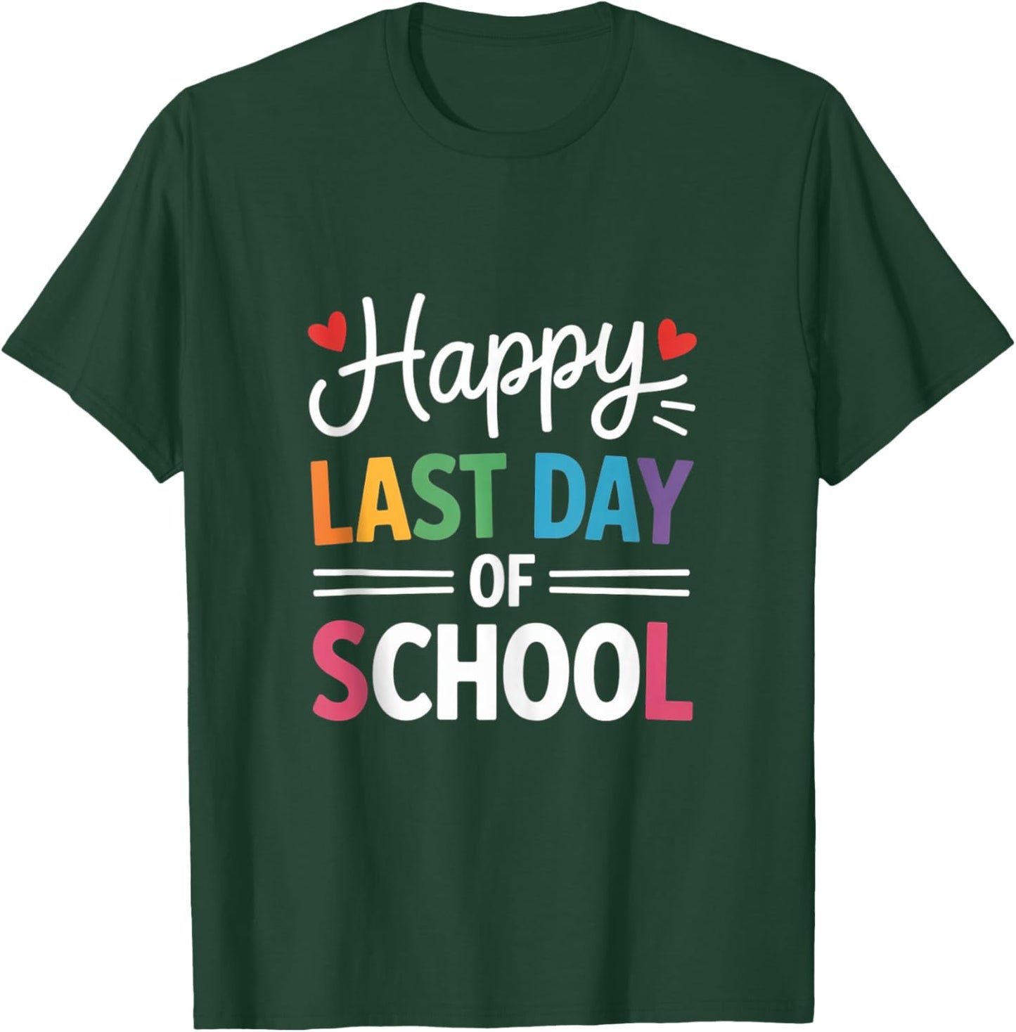 Happy Last Day of School Teacher & Student End of Year T-Shirt - T-Shirt | Forest