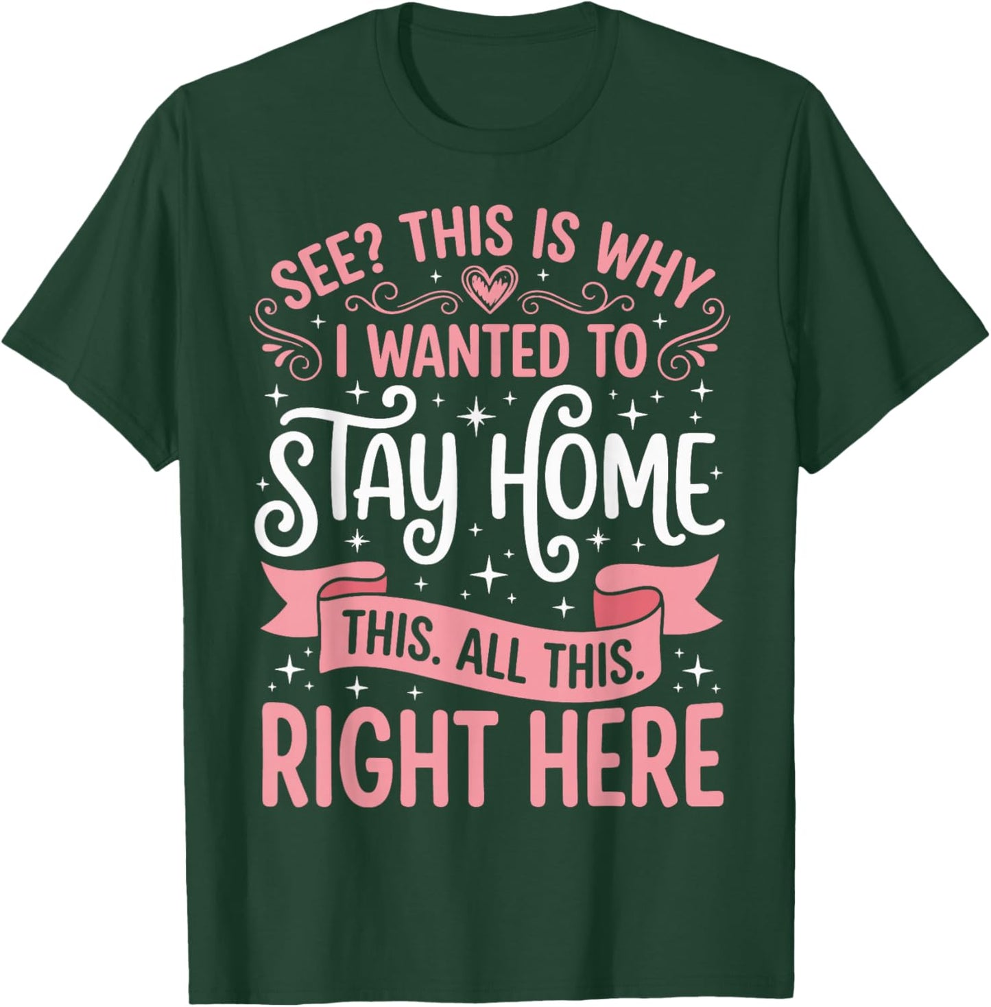 See This is Why I Wanted to Stay Home This All This Right T-Shirt - T-Shirt | Forest