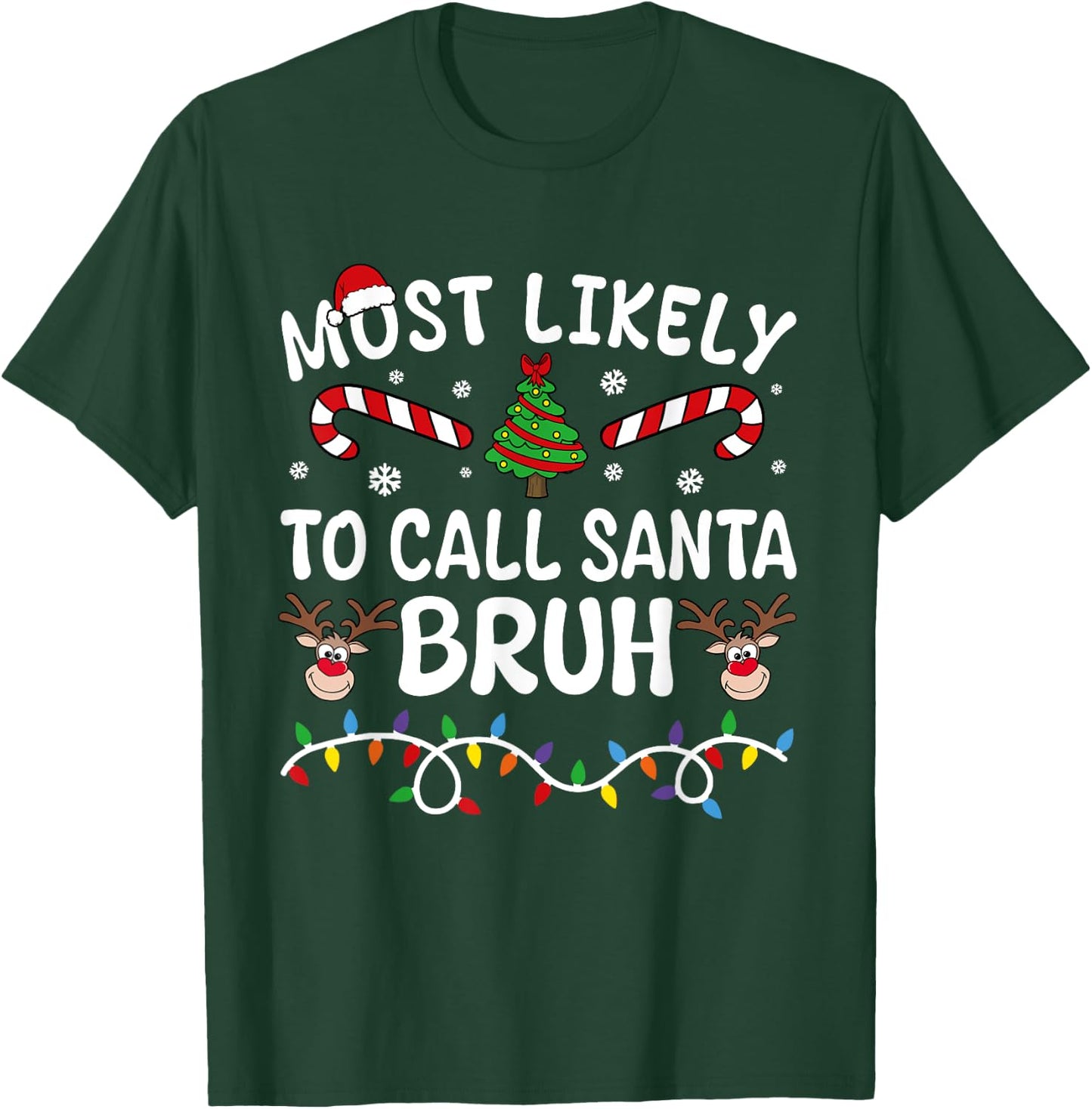 Most Likely To Call Santa Bruh Christmas Matching Family T-Shirt - T-Shirt | Forest