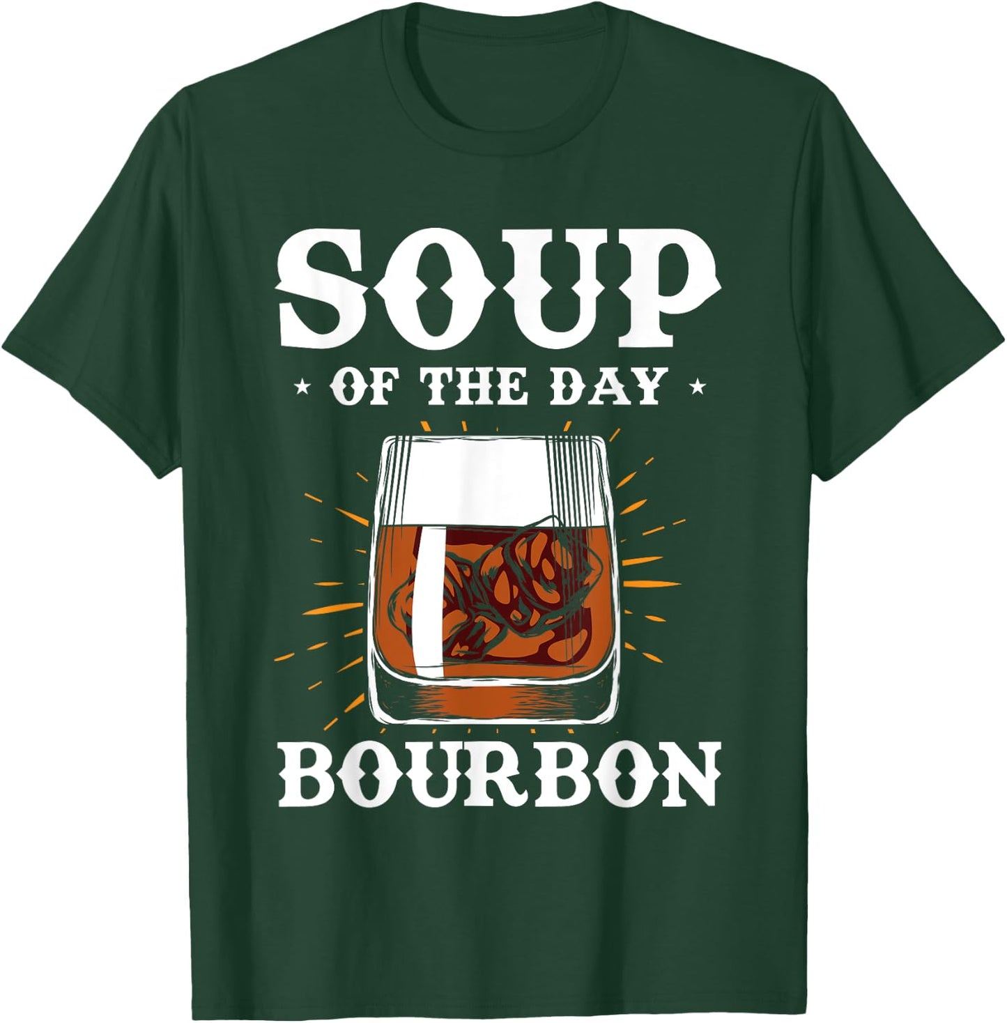 Alcohol Shirt Soup Of The Day Bourbon Funny Adult Gifts T-Shirt - T-Shirt | Forest