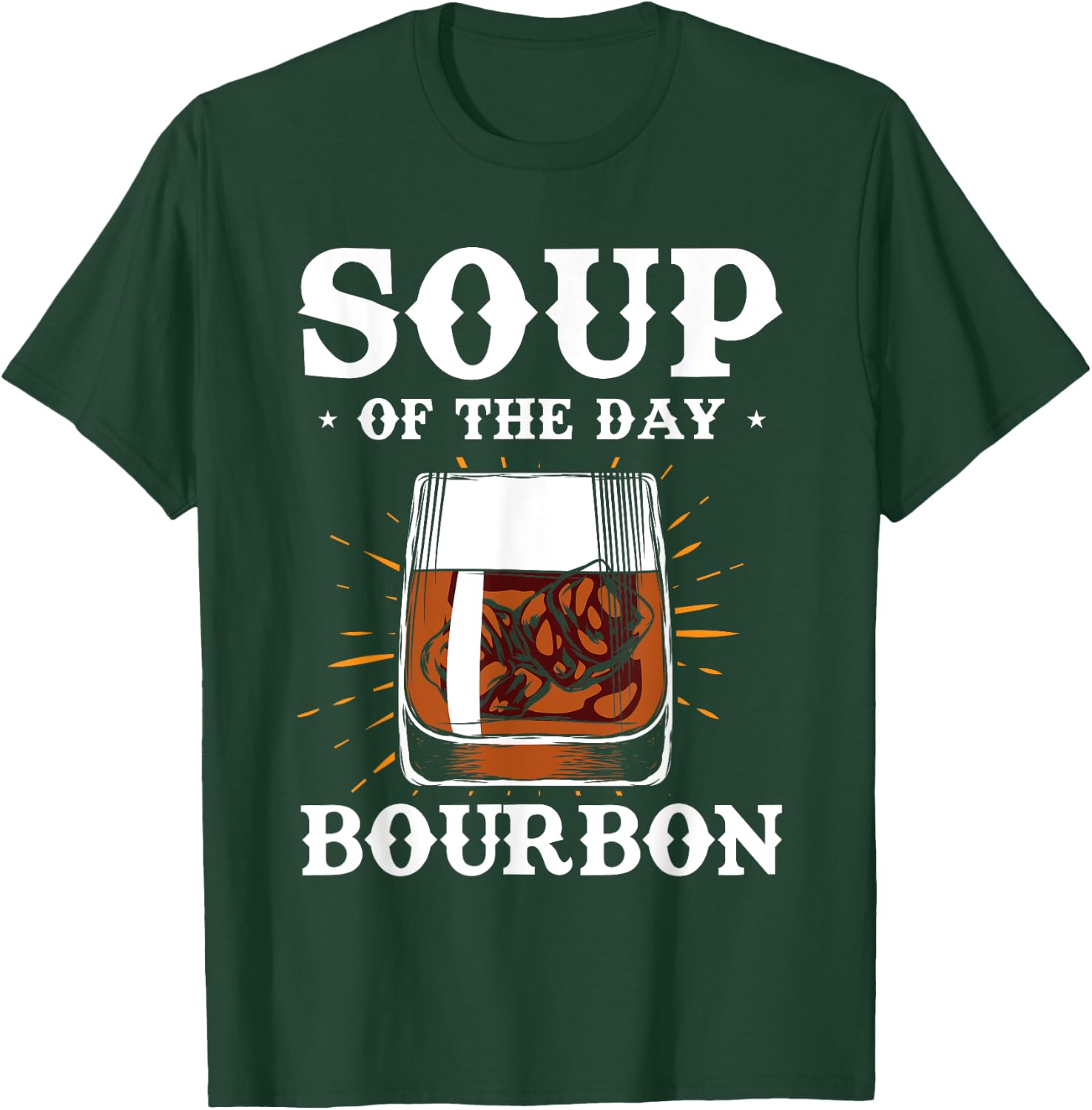 Alcohol Shirt Soup Of The Day Bourbon Funny Adult Gifts T-Shirt - T-Shirt | Forest