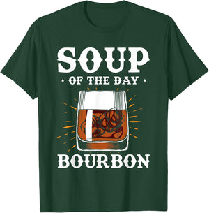 Alcohol Shirt Soup Of The Day Bourbon Funny Adult Gifts T-Shirt - T-Shirt | Forest