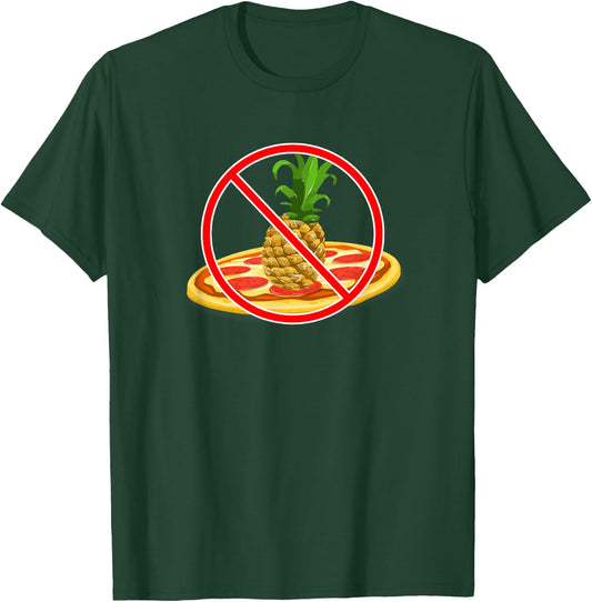 No Pineapple on Pizza Funny Controversial T-Shirt - T-Shirt | Forest