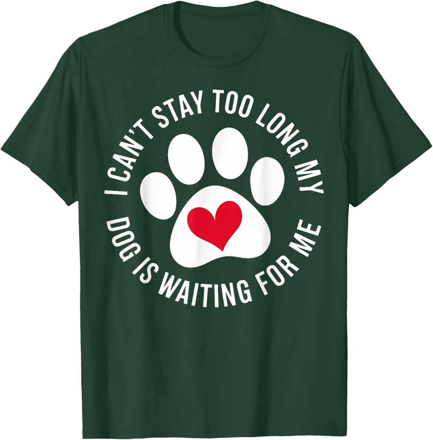 Funny Dog Owners My Dog Is Waiting For Me Dog Lovers Women Girls Kids T-Shirt - T-Shirt | Forest