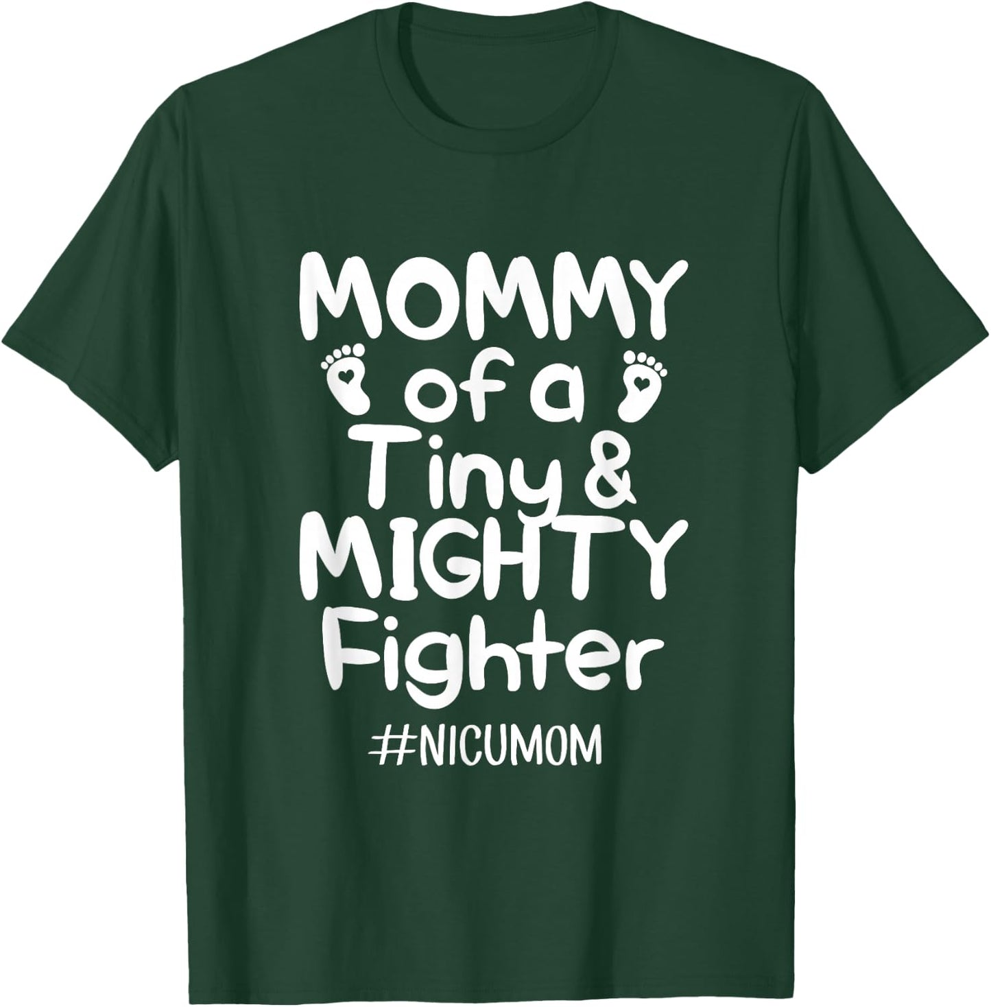 Mommy Of A Tiny And Mighty Fighter Nicu Nurse Quotes T Shirt T-Shirt - T-Shirt | Forest
