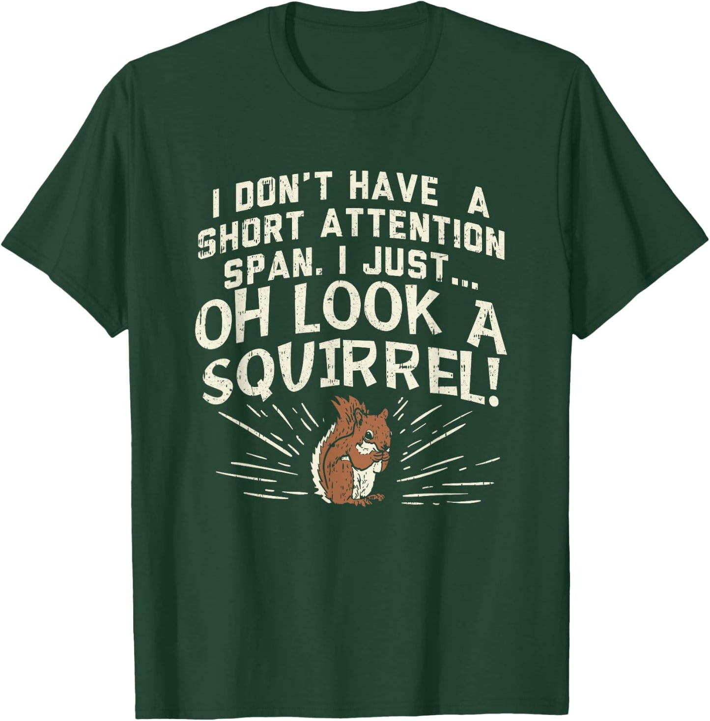 Sometimes I Get Distracted Funny Squirrel ADHD Awareness T-Shirt - T-Shirt | Forest
