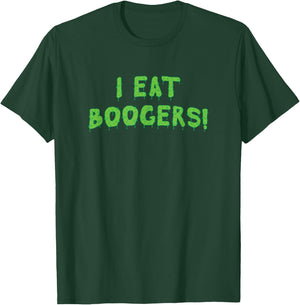 Booger Eater, Funny Gross Embarrassing Boogers T-Shirt - T-Shirt | Forest