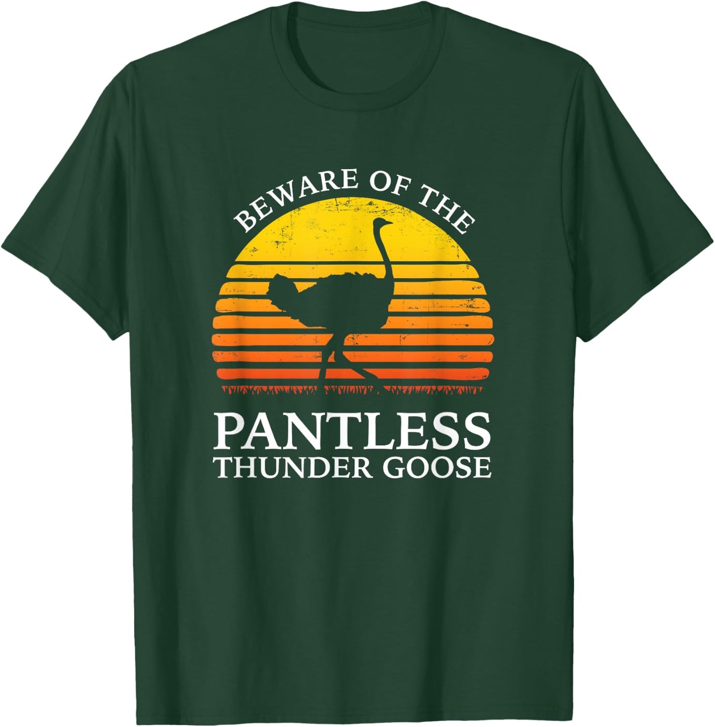 Beware Of The Pantless Thundergoose funny animal T-Shirt - T-Shirt | Forest