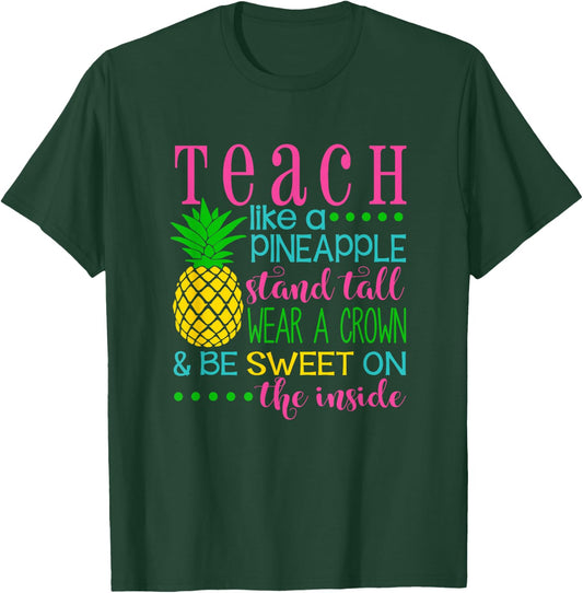Teach Like a Pineapple Shirt, Teacher appreciation gift Men Women Kids T-Shirt - T-Shirt | Forest