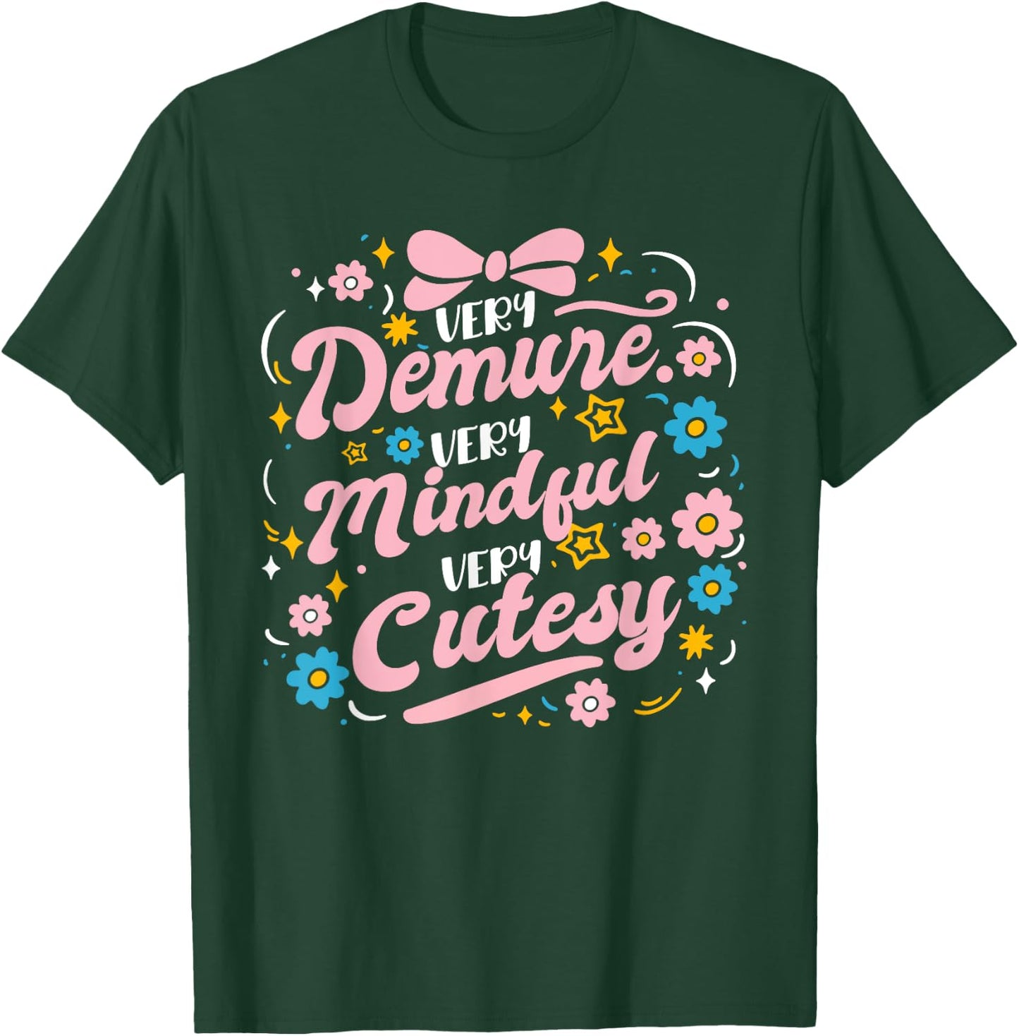 Funny Flower Very Demure Very Mindful Very Cutesy T-Shirt - T-Shirt | Forest