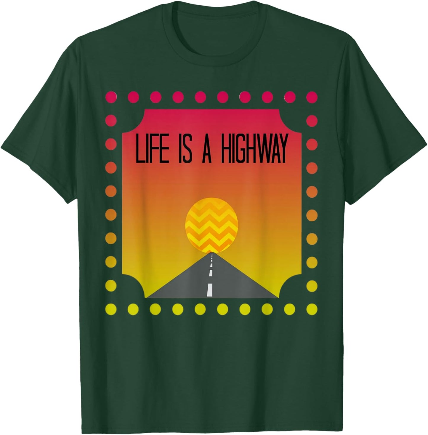Cute Fun Vibrant Life Is A Highway Roadtrip Shirt Gift T-Shirt - T-Shirt | Forest