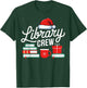 Library Crew Book Lovers Librarian Xmas Holiday Christmas T-Shirt - T-Shirt | Forest