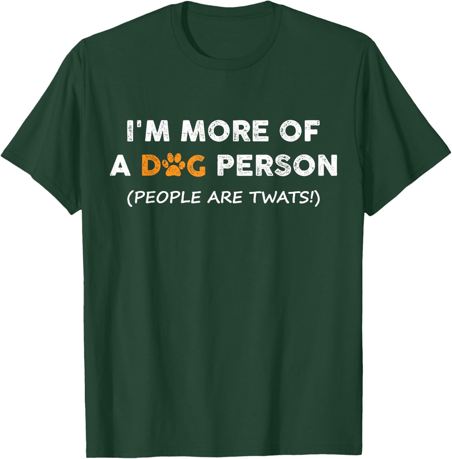 I'm More Of A Dog Person People Are Twats Men Women Kids T-Shirt - T-Shirt | Forest