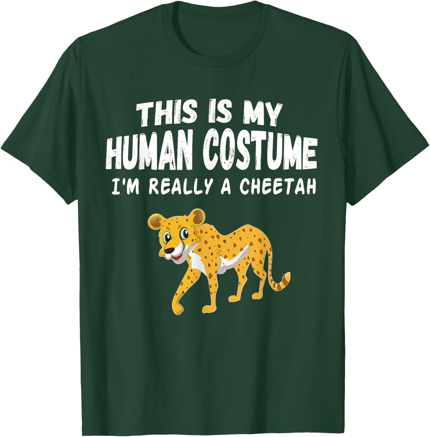 This Is My Human Costume I'm Really a Cheetah Shirt T-Shirt - T-Shirt | Forest