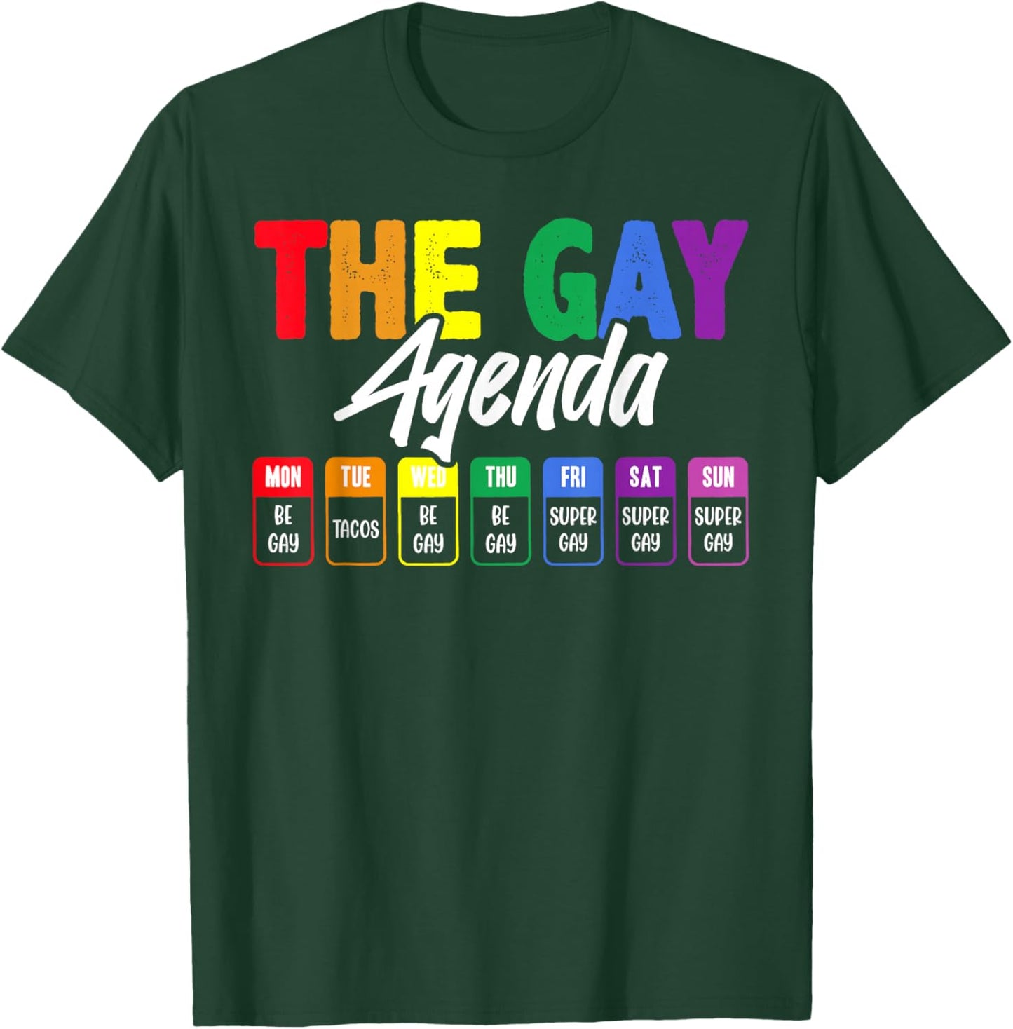 The Gay Agenda Rainbow Week LGBTQ Pride Humor T-Shirt - T-Shirt | Forest