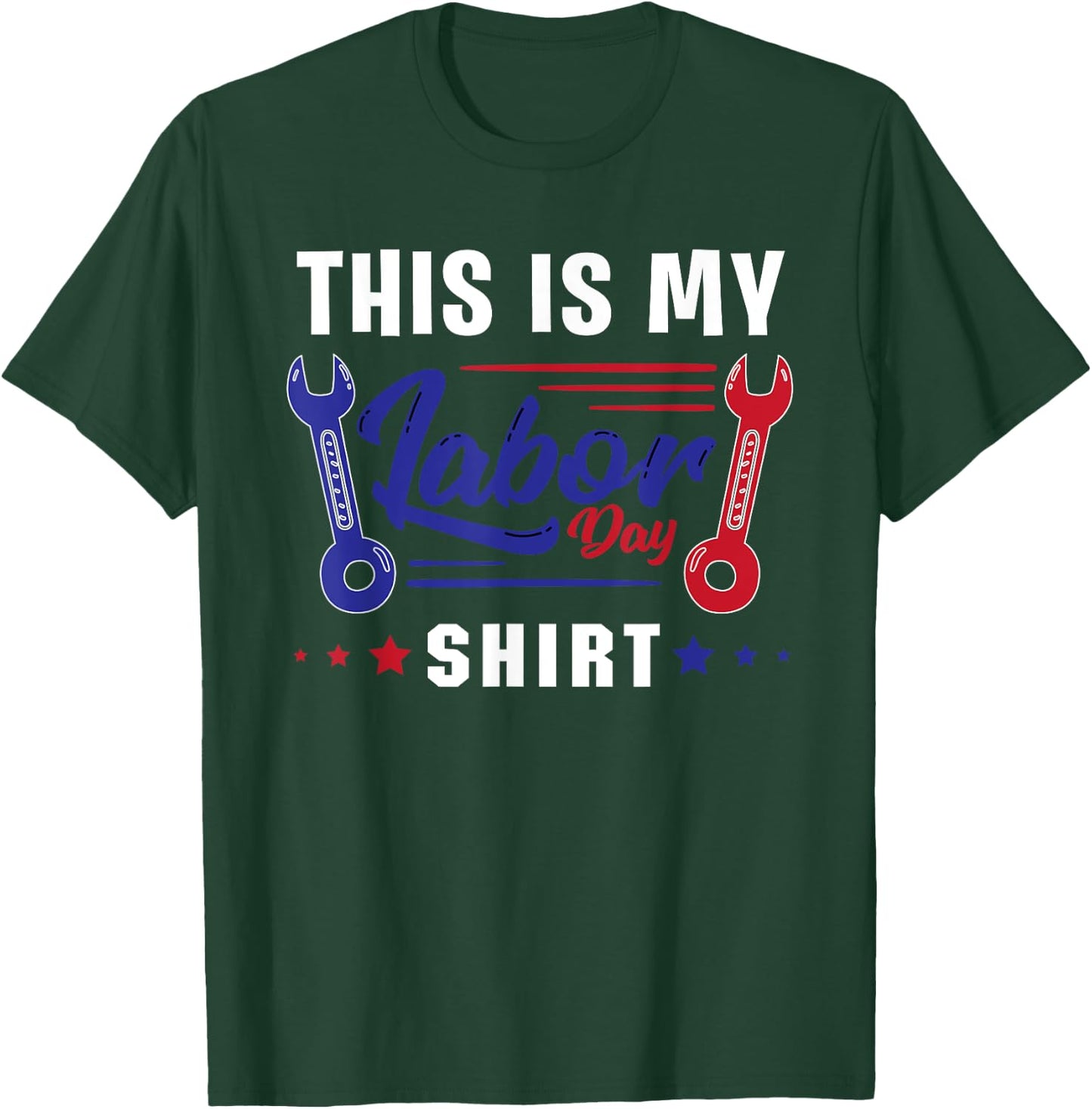 This Is My Labor Day Shirt Funny Labor Day Weekend Gift T-Shirt - T-Shirt | Forest