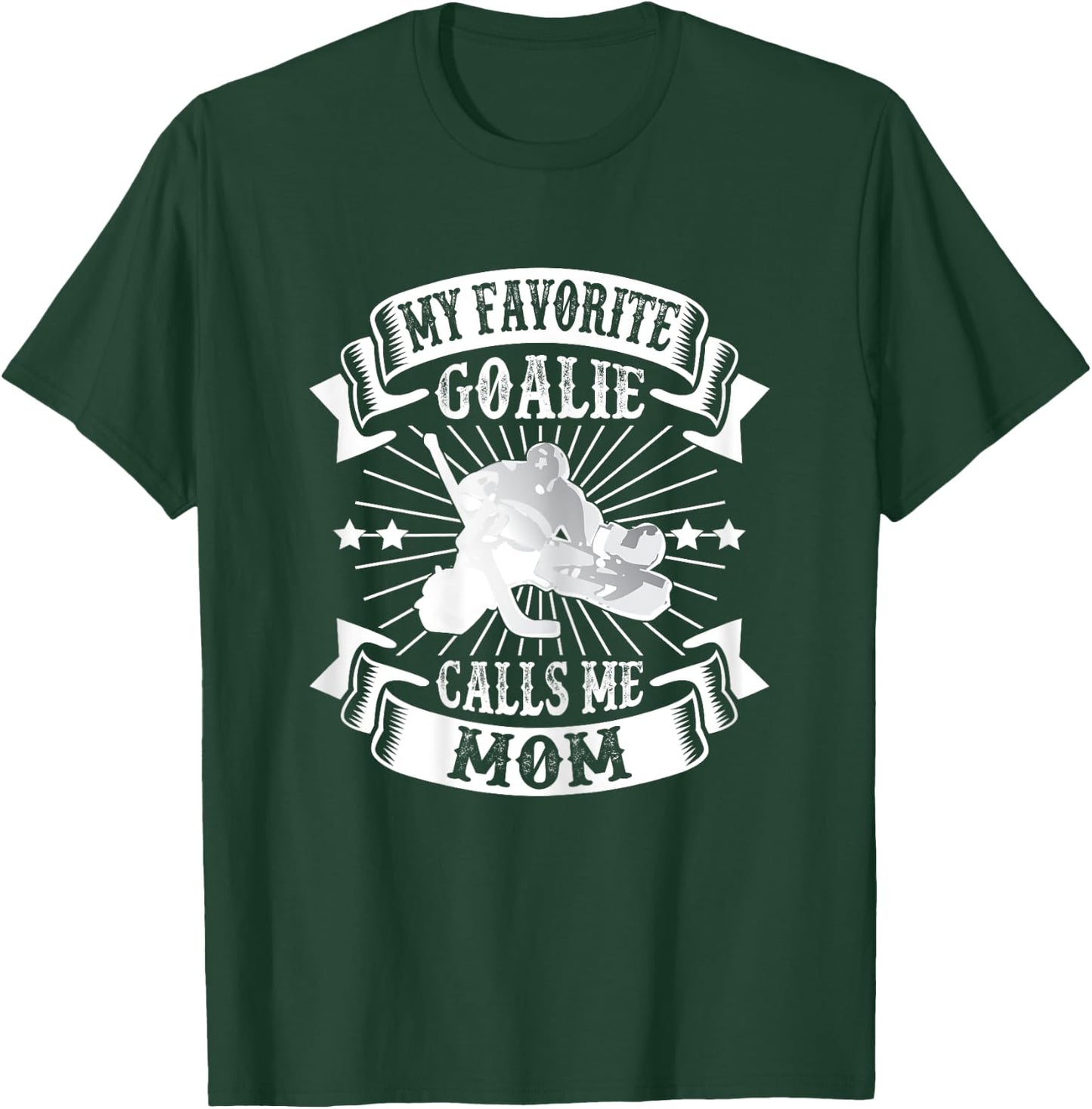 My Favorite Goalie Calls Me Mom Ice Hockey Winter Sports T-Shirt - T-Shirt | Forest