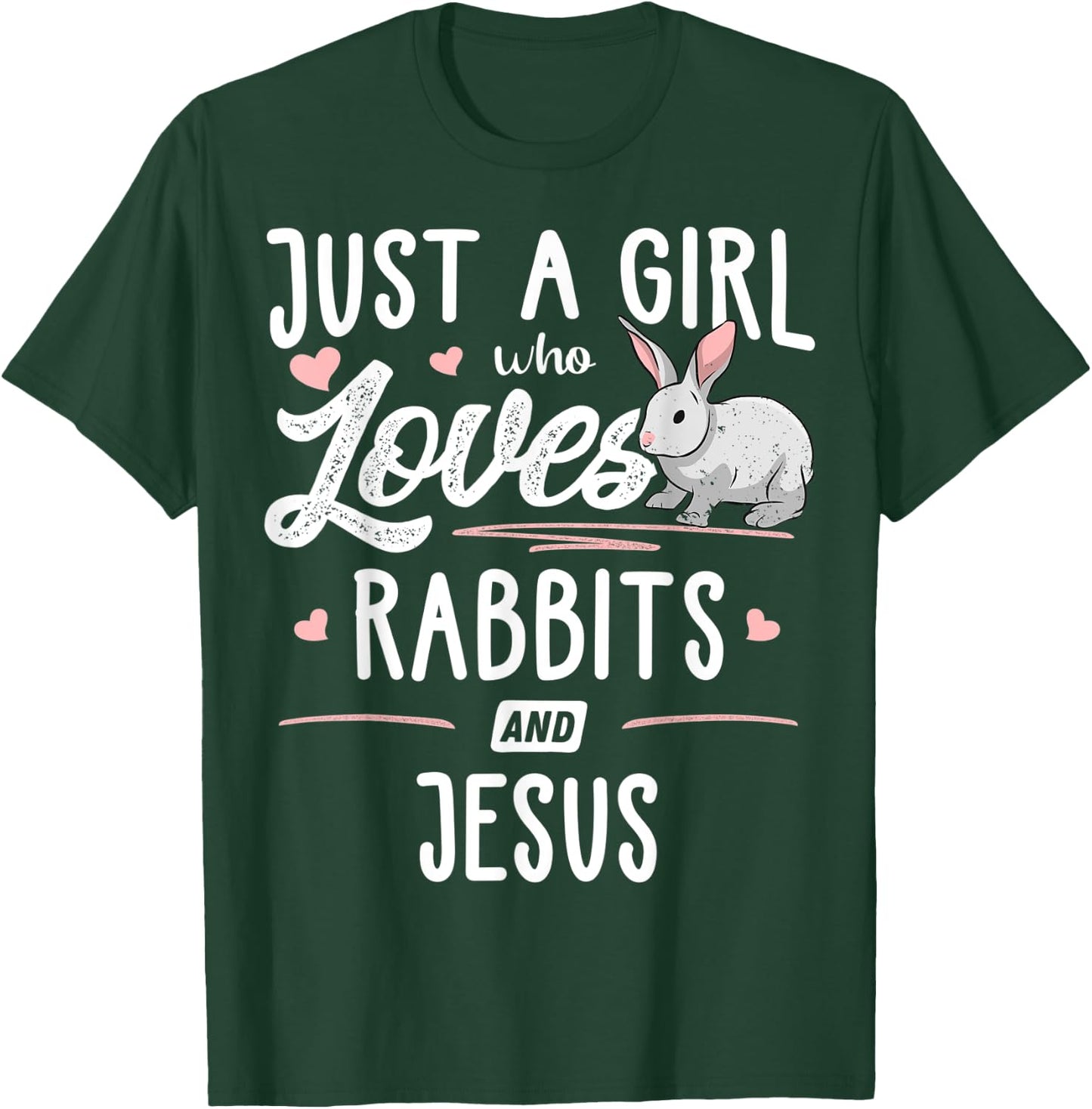 Just A Girl Who Loves Rabbits And Jesus Gift Women T-Shirt - T-Shirt | Forest