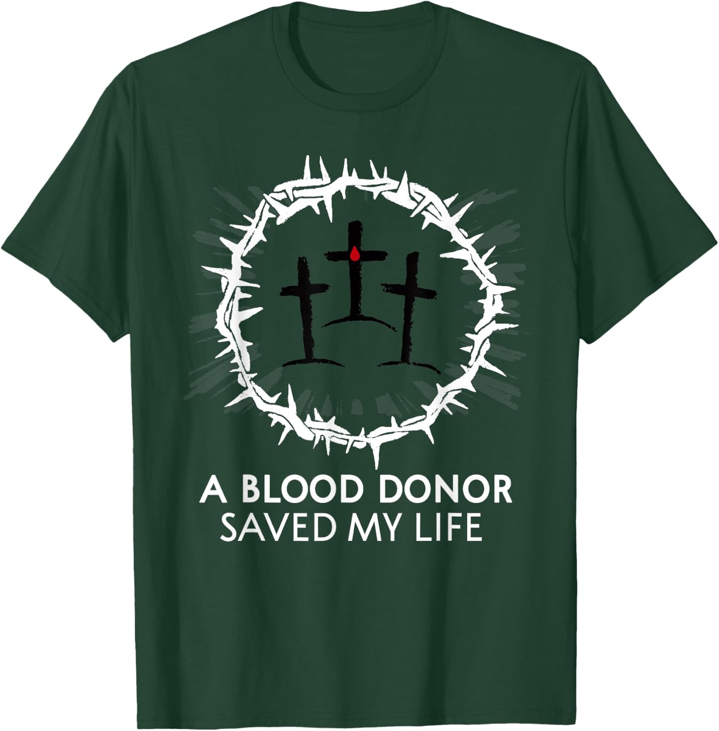 A Blood Donor Saved My Life T-Shirt - T-Shirt | Forest