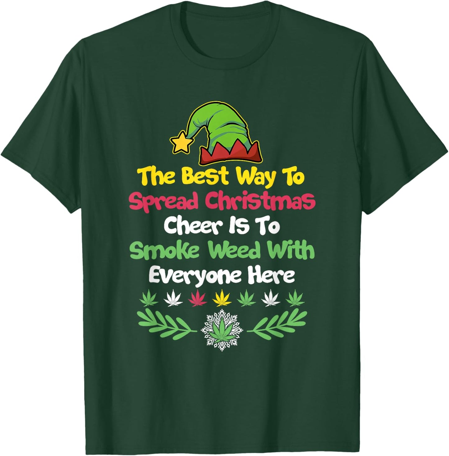 Cannabis Christmas Cheer Elf Funny Holiday Marijuana T-Shirt - T-Shirt | Forest