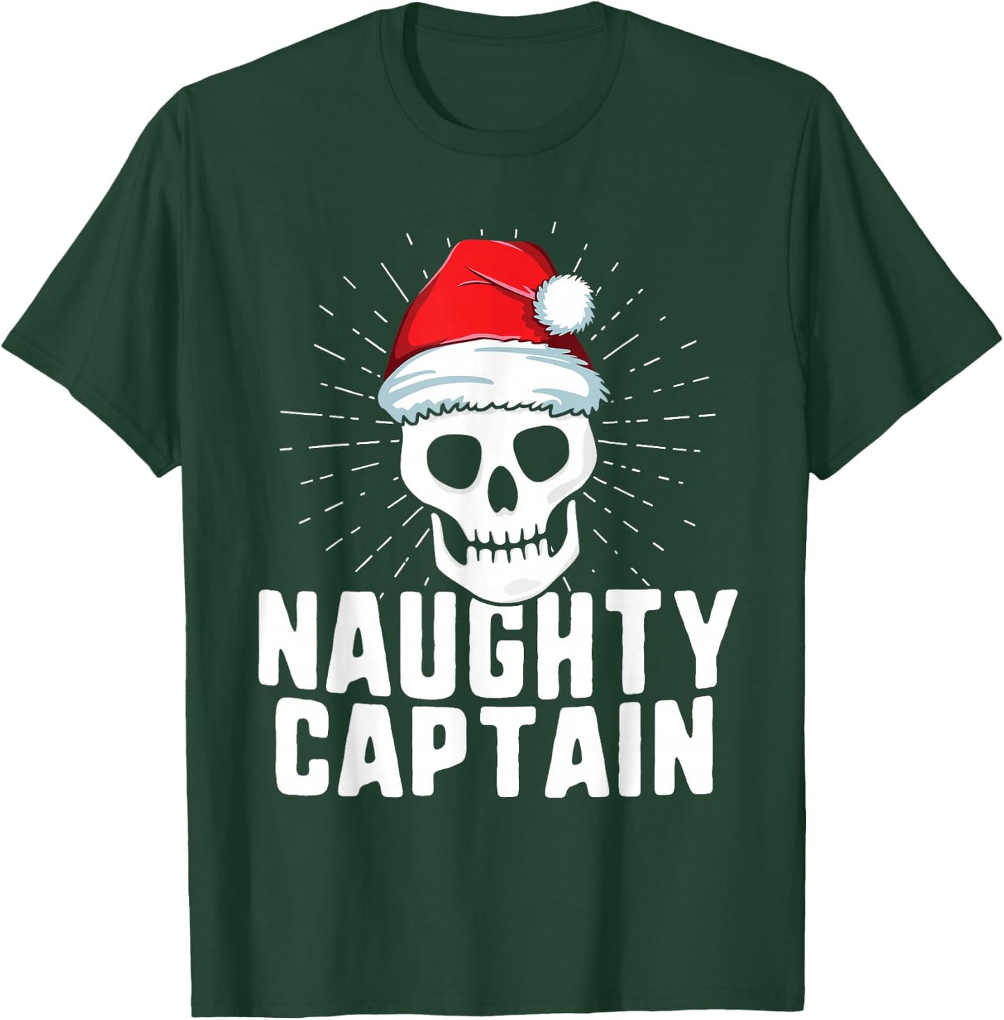 Naughty Captain Sailing Boat Xmas Inappropriate Christmas T-Shirt - T-Shirt | Forest