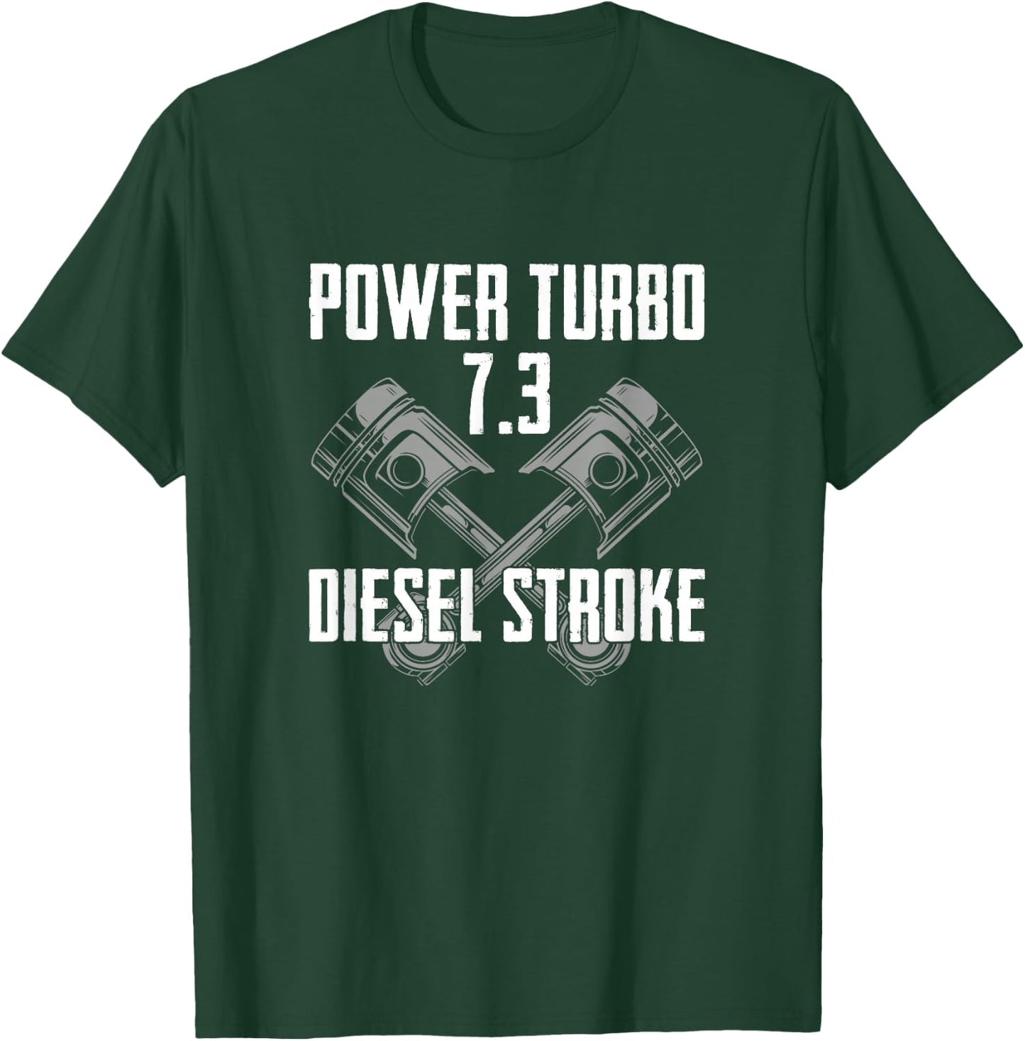 Power Turbo 7.3 Diesel Stroke T-Shirt - T-Shirt | Forest